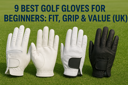 9 Best Golf Gloves For Beginners: Fit, Grip & Value (UK)