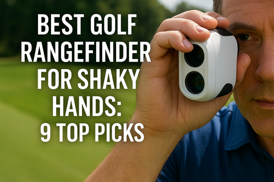 Best Golf Rangefinder For Shaky Hands: 9 Top Picks
