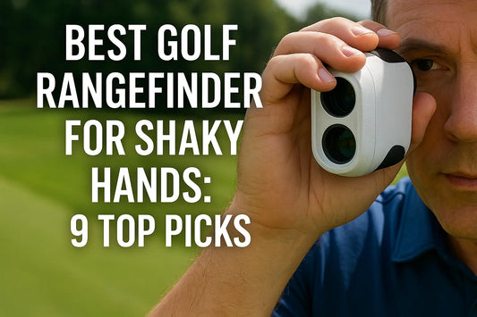 Best Golf Rangefinder For Shaky Hands: 9 Top Picks