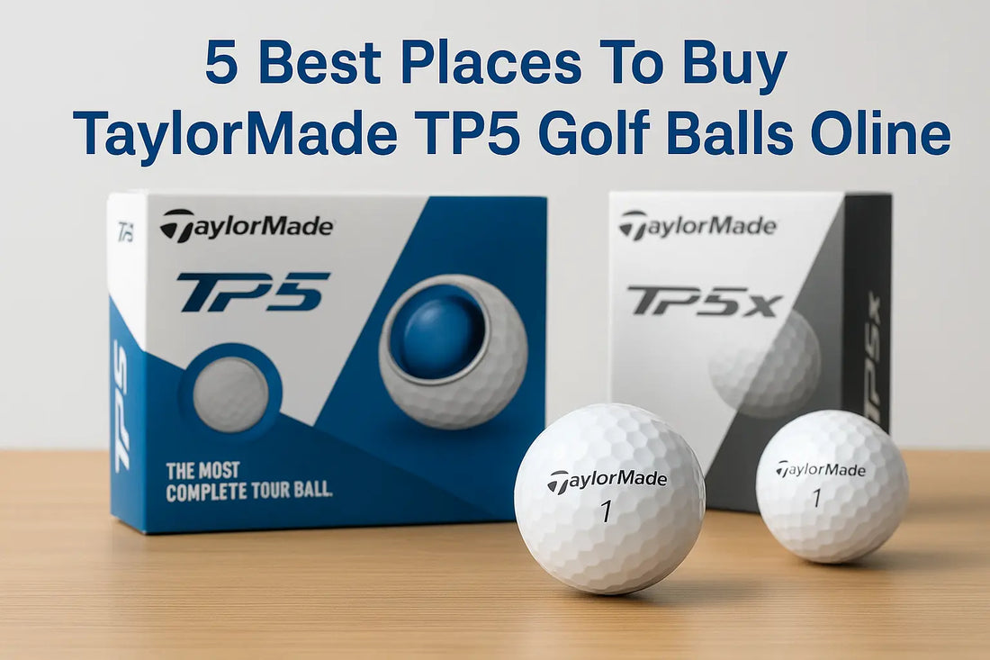 5 Best Places To Buy TaylorMade TP5 Golf Balls Online