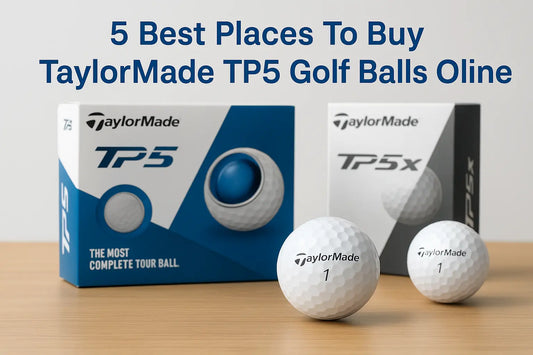 5 Best Places To Buy TaylorMade TP5 Golf Balls Online