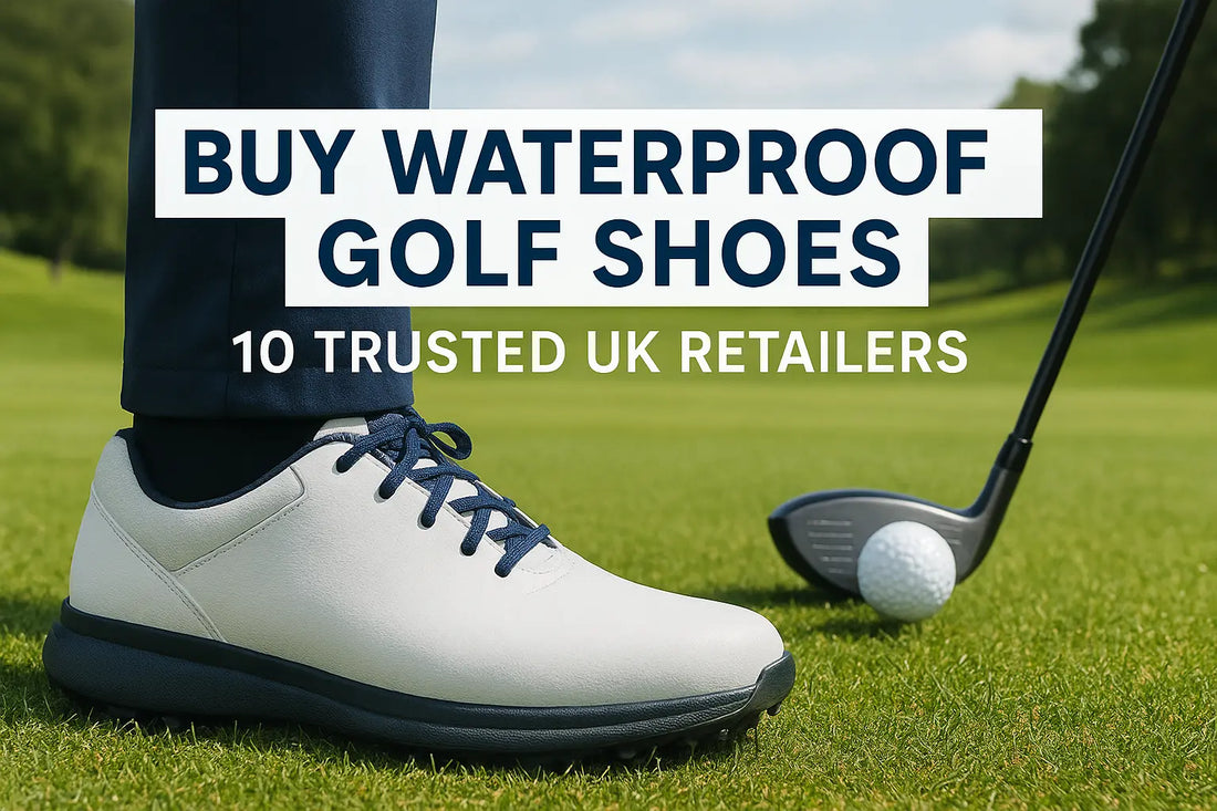 Buy Waterproof Golf Shoes: 10 Trusted UK Retailers