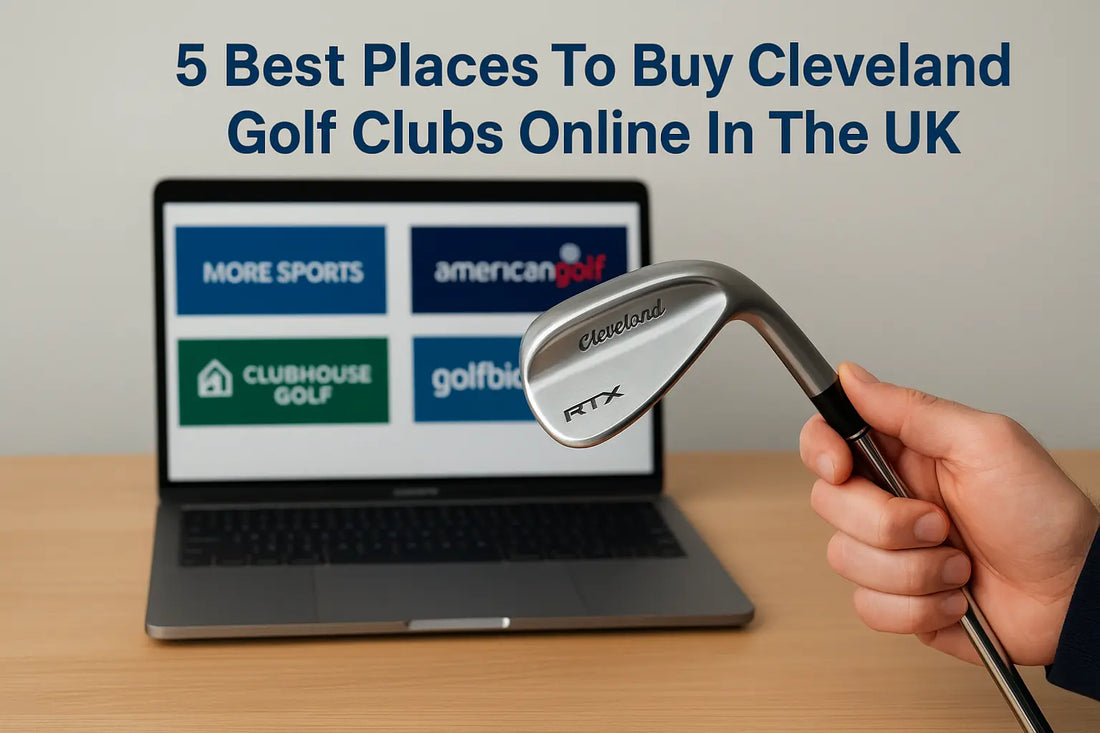 5 Best Places To Buy Cleveland Golf Clubs Online In The UK