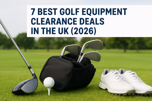 7 Best Golf Equipment Clearance Deals in the UK (2026)