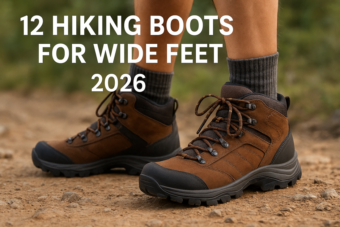 12 Hiking Boots For Wide Feet: Best Wide-Fit Picks (2026)