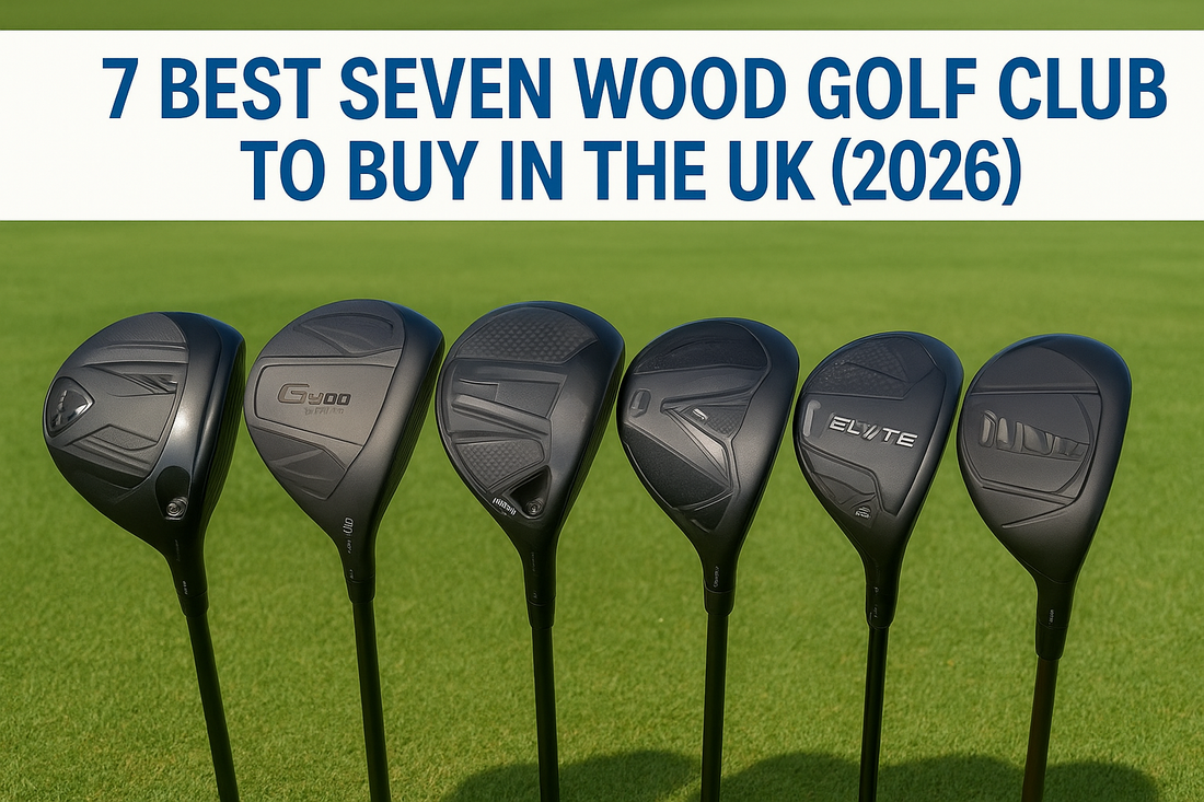 7 Best Seven Wood Golf Clubs to Buy in the UK (2026)