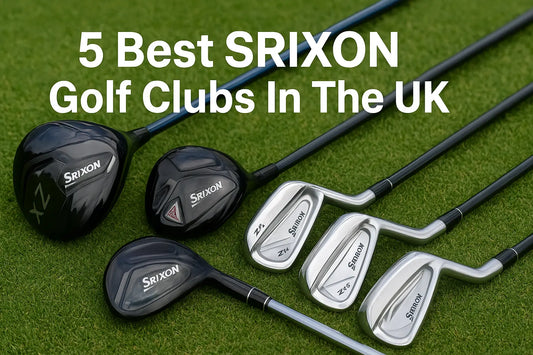 5 Best Srixon Golf Clubs In The UK: Irons, Drivers & More