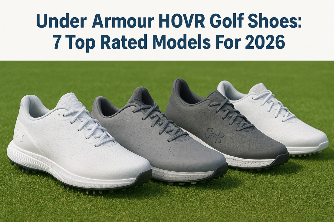Under Armour HOVR Golf Shoes: 7 Top Rated Models For 2026