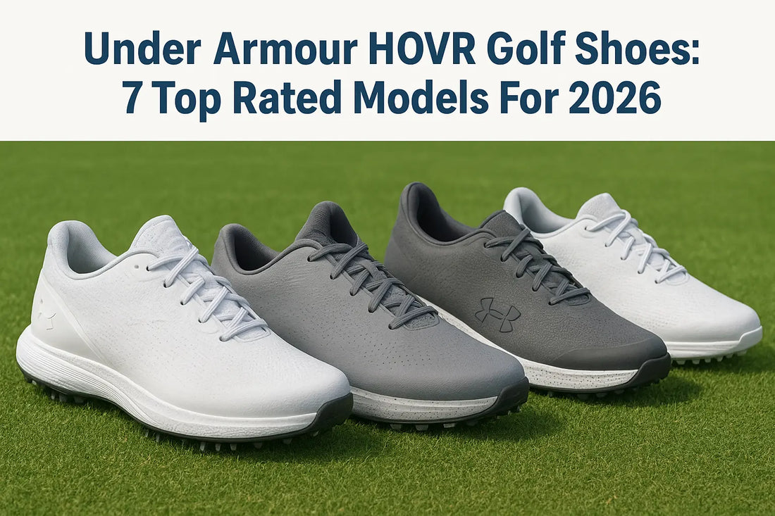 Under Armour HOVR Golf Shoes: 7 Top Rated Models For 2026