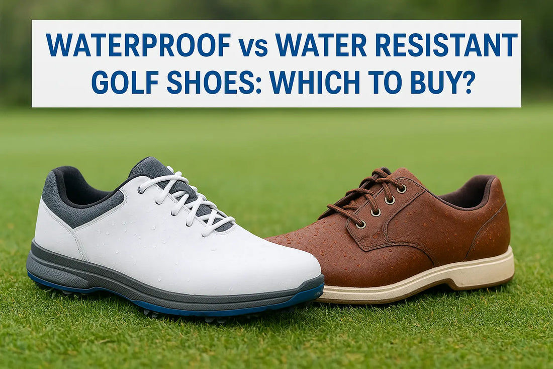 Waterproof vs Water Resistant Golf Shoes: Which To Buy?