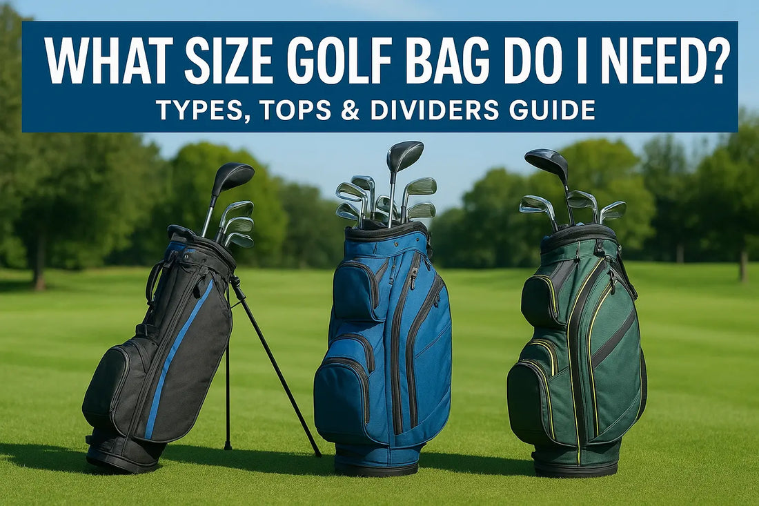 What Size Golf Bag Do I Need? Types, Tops & Dividers Guide