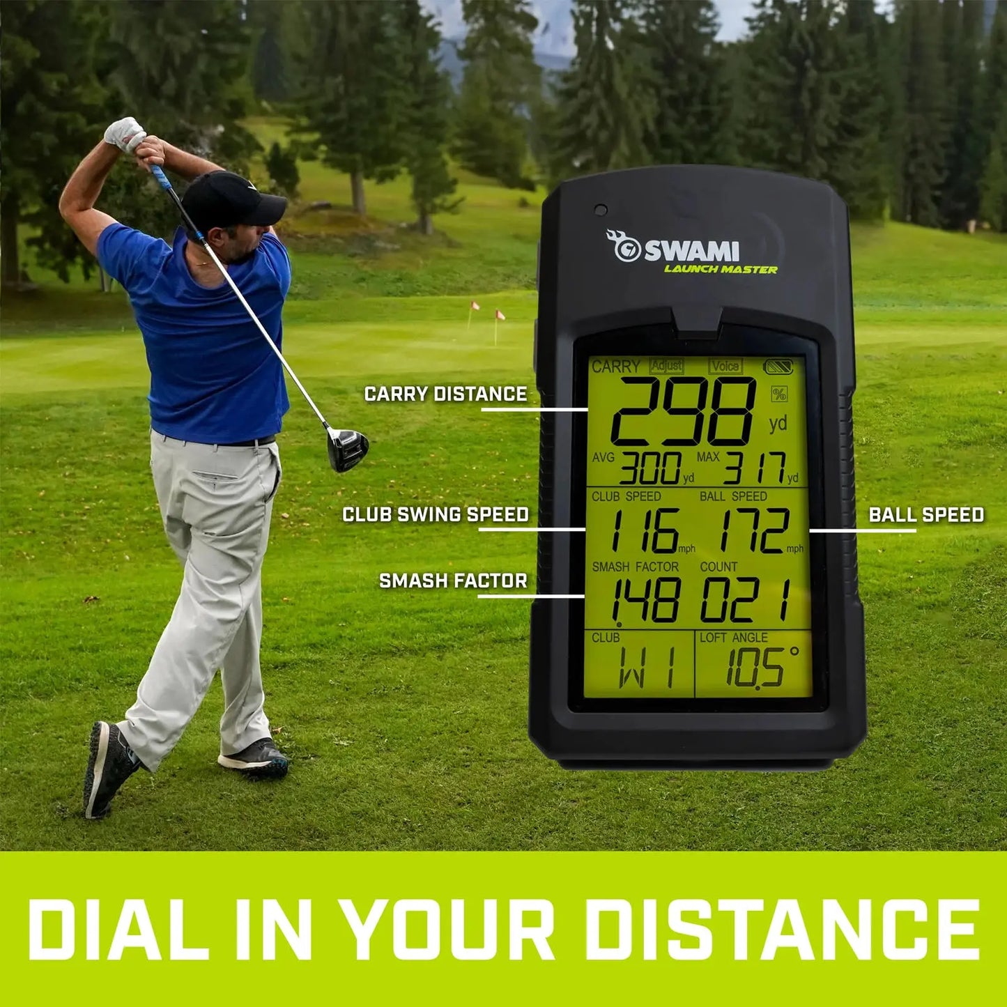 A golfer swings a club on a green, while a device displays metrics such as carry distance of 298 yards and club swing speed of 116 mph. Text says "DIAL IN YOUR DISTANCE."